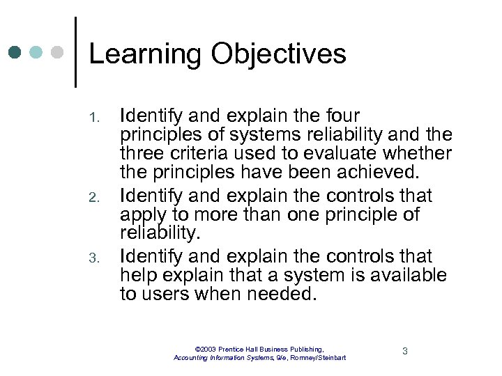 Learning Objectives 1. 2. 3. Identify and explain the four principles of systems reliability