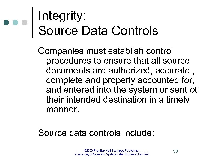Integrity: Source Data Controls Companies must establish control procedures to ensure that all source