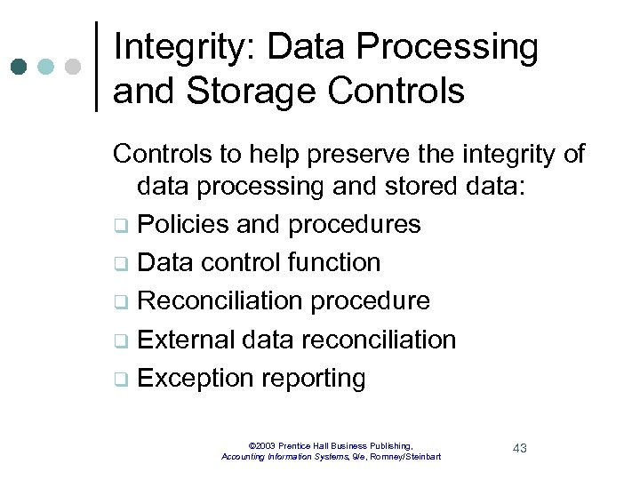 Integrity: Data Processing and Storage Controls to help preserve the integrity of data processing