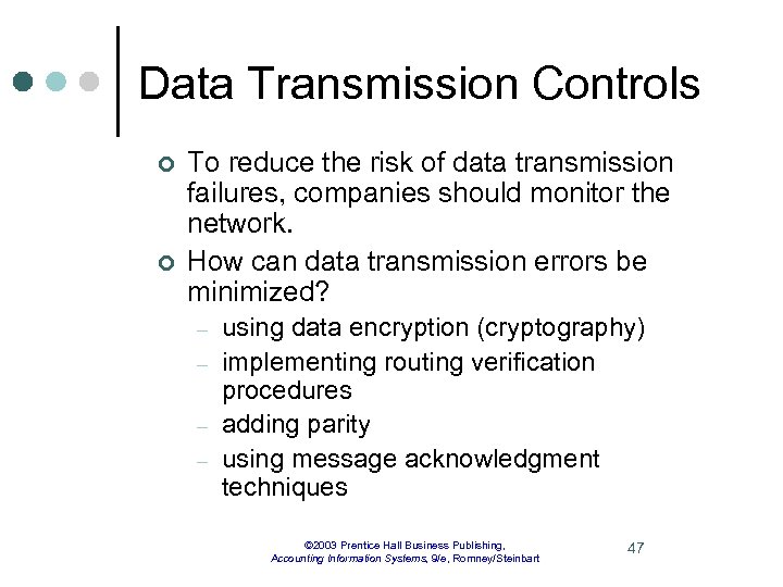 Data Transmission Controls ¢ ¢ To reduce the risk of data transmission failures, companies