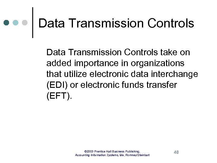 Data Transmission Controls take on added importance in organizations that utilize electronic data interchange