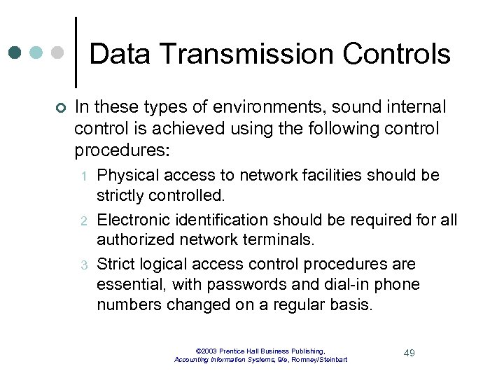 Data Transmission Controls ¢ In these types of environments, sound internal control is achieved