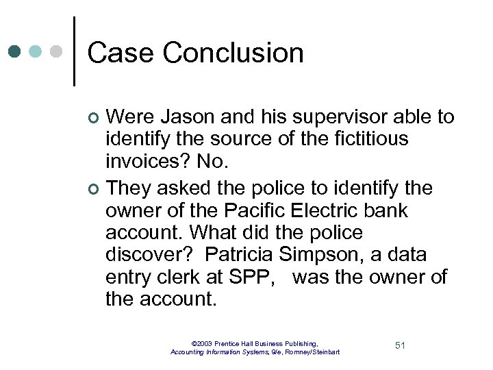 Case Conclusion Were Jason and his supervisor able to identify the source of the