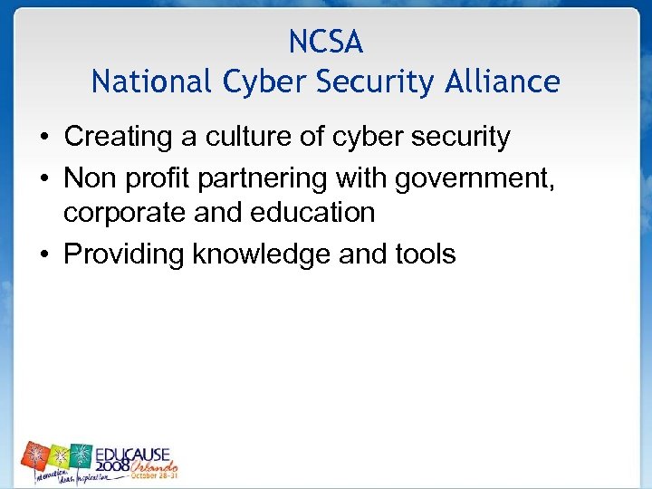 NCSA National Cyber Security Alliance • Creating a culture of cyber security • Non