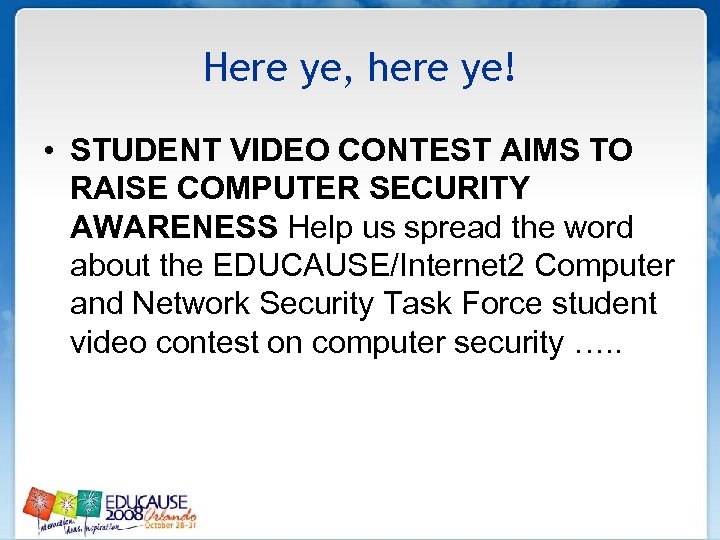 Here ye, here ye! • STUDENT VIDEO CONTEST AIMS TO RAISE COMPUTER SECURITY AWARENESS