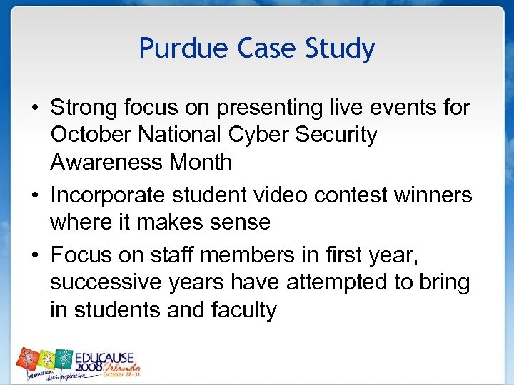 Purdue Case Study • Strong focus on presenting live events for October National Cyber