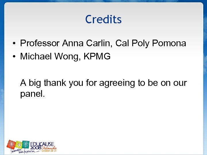Credits • Professor Anna Carlin, Cal Poly Pomona • Michael Wong, KPMG A big