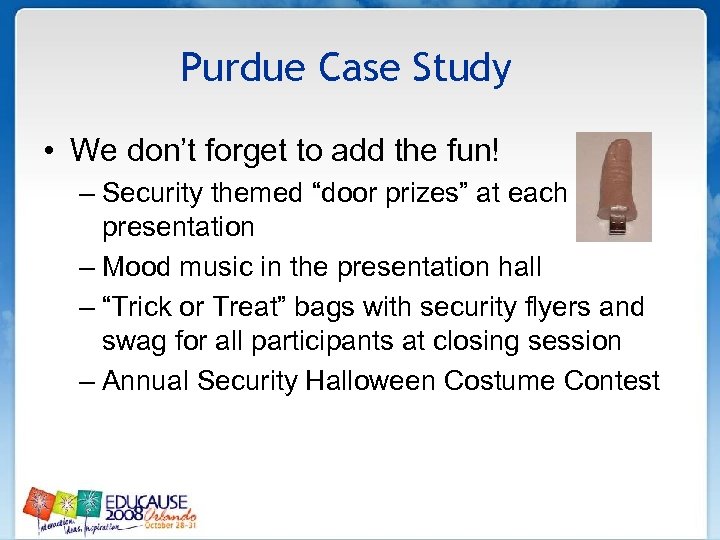Purdue Case Study • We don’t forget to add the fun! – Security themed