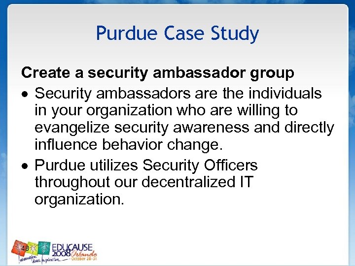 Purdue Case Study Create a security ambassador group Security ambassadors are the individuals in