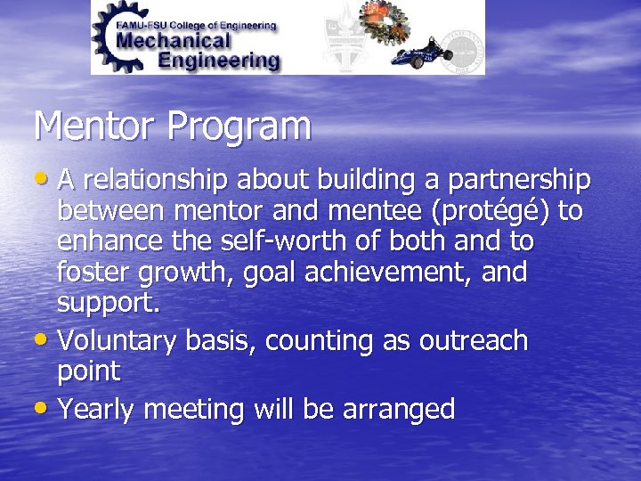 Mentor Program • A relationship about building a partnership between mentor and mentee (protégé)