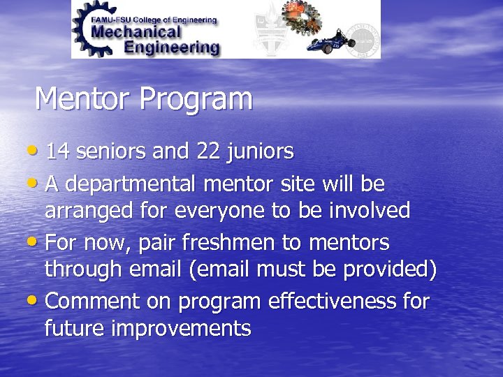 Mentor Program • 14 seniors and 22 juniors • A departmental mentor site will