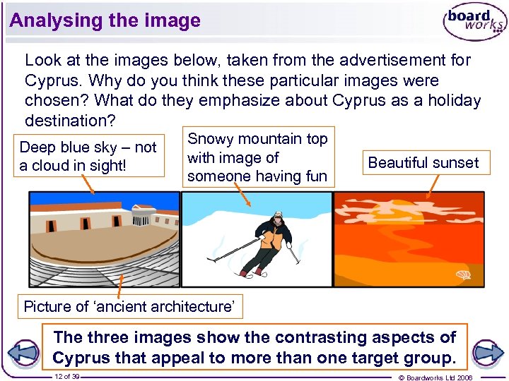 Analysing the image Look at the images below, taken from the advertisement for Cyprus.