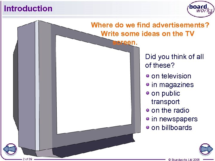 Introduction Where do we find advertisements? Write some ideas on the TV screen. Did