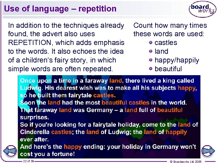 Use of language – repetition In addition to the techniques already found, the advert