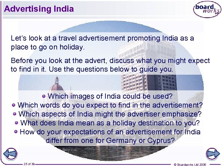 Advertising India Let’s look at a travel advertisement promoting India as a place to