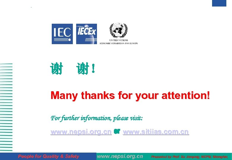 谢　谢！ Many thanks for your attention! For further information, please visit: www. nepsi. org.