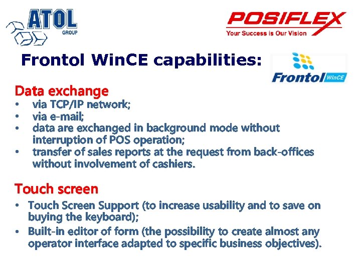 Frontol Win. CE capabilities: Data exchange • • via TCP/IP network; via e-mail; data