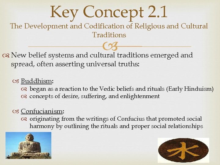 Key Concept 2. 1 The Development and Codification of Religious and Cultural Traditions traditions