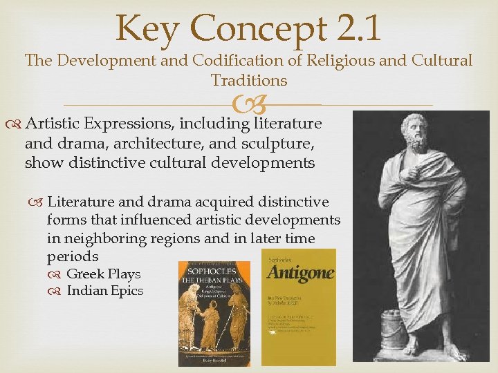 Key Concept 2. 1 The Development and Codification of Religious and Cultural Traditions Artistic