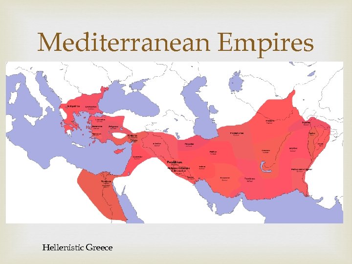 Mediterranean Empires Hellenistic Greece 