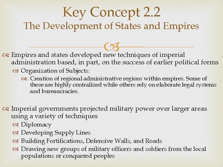 Key Concept 2. 2 The Development of States and Empires techniques of imperial Empires