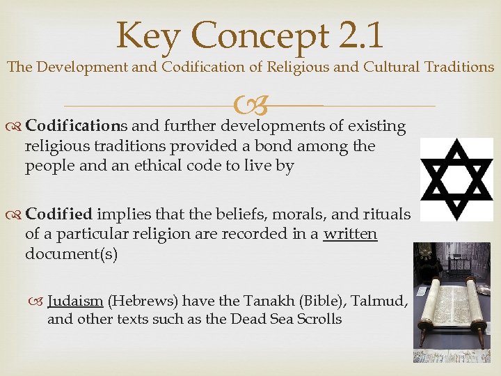 Key Concept 2. 1 The Development and Codification of Religious and Cultural Traditions Codifications