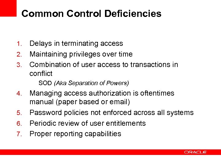 Common Control Deficiencies 1. 2. 3. Delays in terminating access Maintaining privileges over time