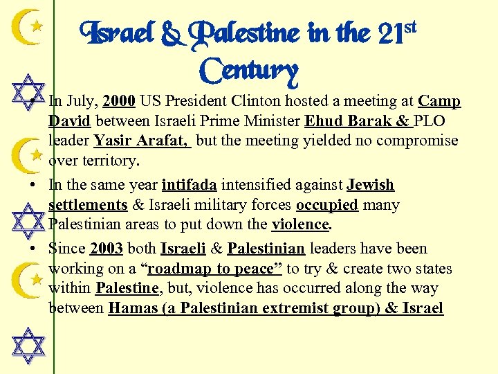 Israel & Palestine in the Century st 21 • In July, 2000 US President