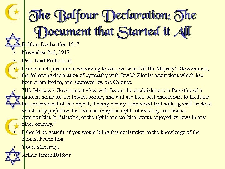 The Balfour Declaration: The Document that Started it All • • Balfour Declaration 1917