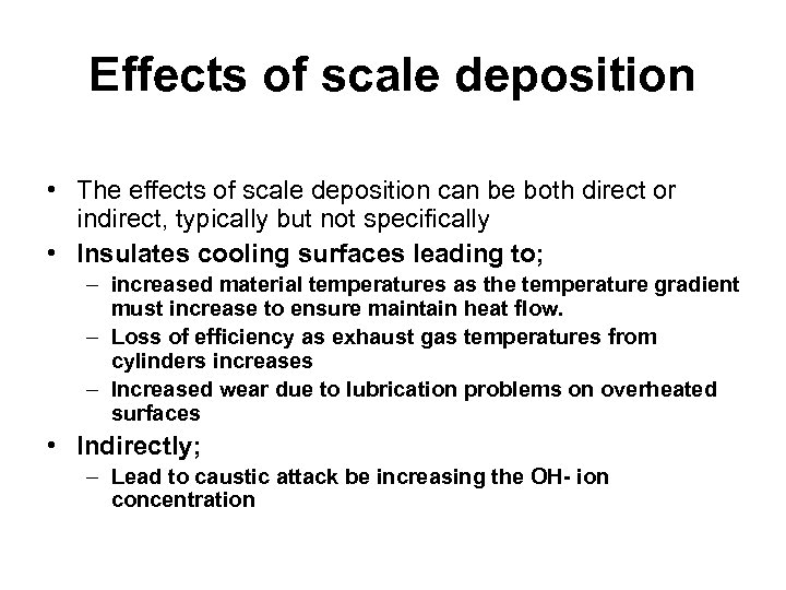 Effects of scale deposition • The effects of scale deposition can be both direct