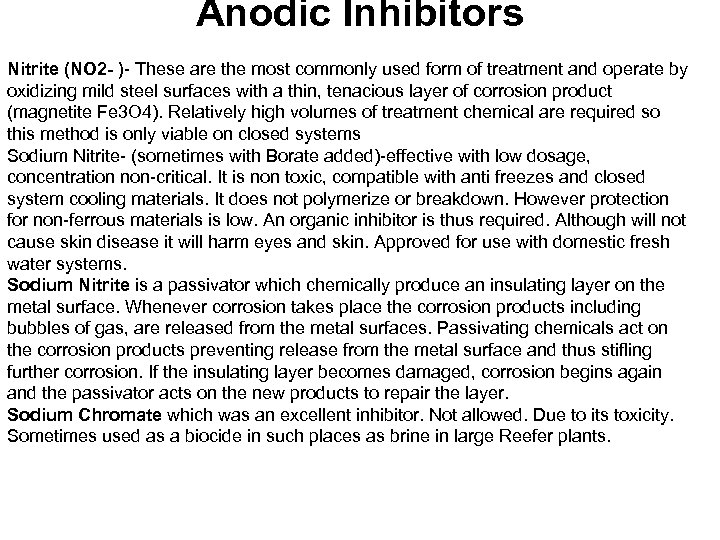 Anodic Inhibitors Nitrite (NO 2 - )- These are the most commonly used form