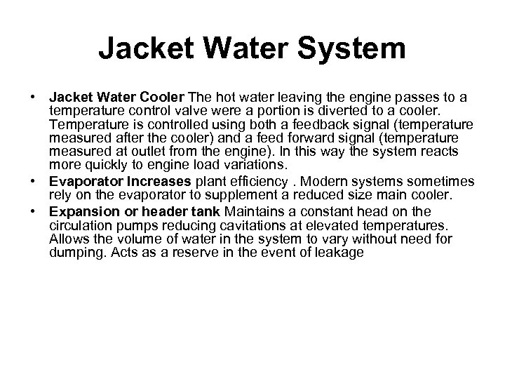 Jacket Water System • Jacket Water Cooler The hot water leaving the engine passes