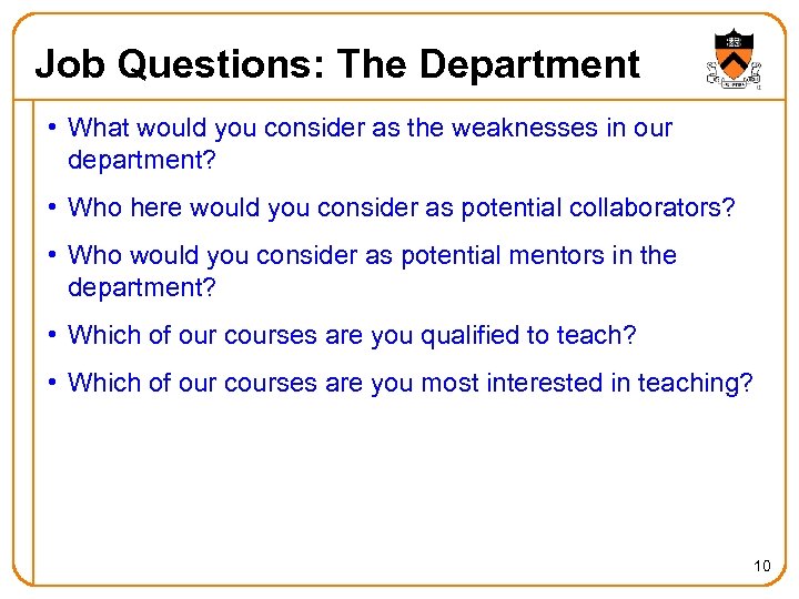 Job Questions: The Department • What would you consider as the weaknesses in our