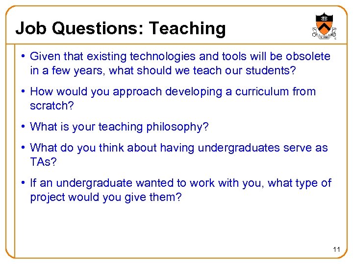 Job Questions: Teaching • Given that existing technologies and tools will be obsolete in