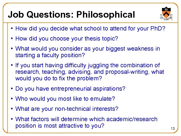 Job Questions: Philosophical • How did you decide what school to attend for your