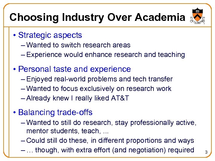 Choosing Industry Over Academia • Strategic aspects – Wanted to switch research areas –
