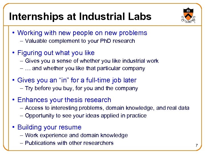 Internships at Industrial Labs • Working with new people on new problems – Valuable