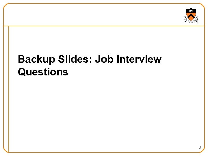 Backup Slides: Job Interview Questions 8 