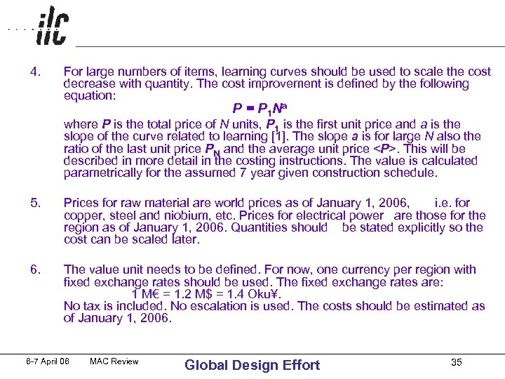  4. For large numbers of items, learning curves should be used to scale