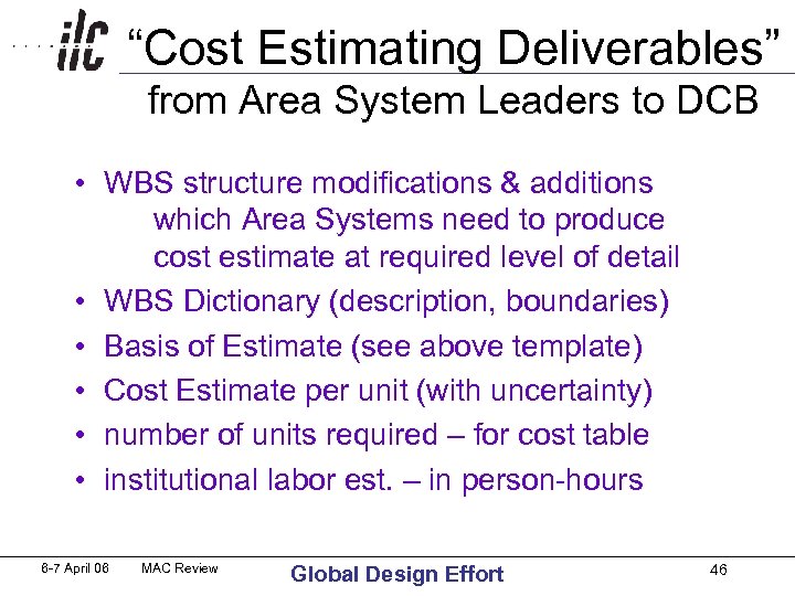 “Cost Estimating Deliverables” from Area System Leaders to DCB • WBS structure modifications &