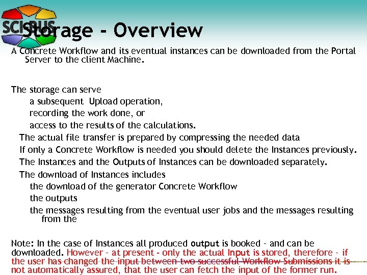 Storage - Overview A Concrete Workflow and its eventual instances can be downloaded from