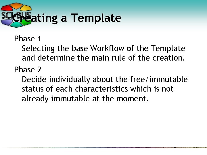 Creating a Template Phase 1 Selecting the base Workflow of the Template and determine