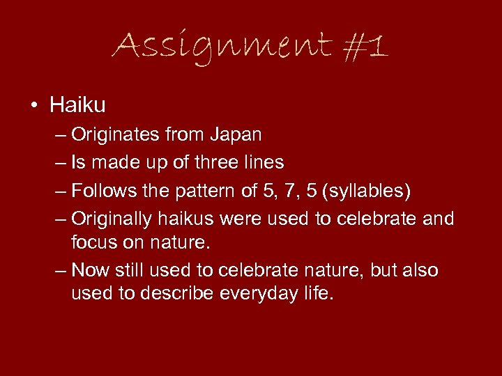 Assignment #1 • Haiku – Originates from Japan – Is made up of three