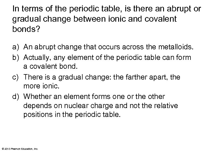 In terms of the periodic table, is there an abrupt or gradual change between