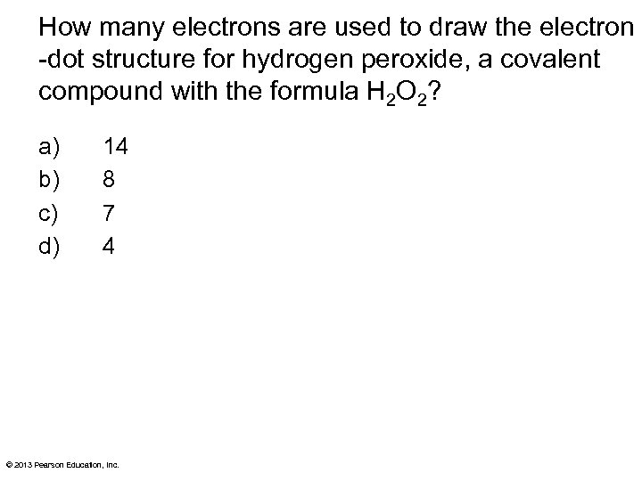 How many electrons are used to draw the electron -dot structure for hydrogen peroxide,