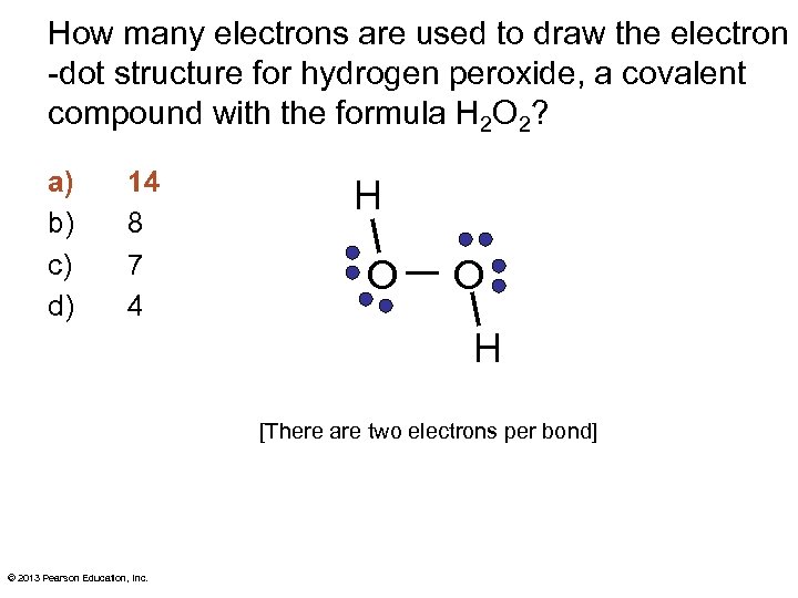 How many electrons are used to draw the electron -dot structure for hydrogen peroxide,
