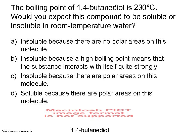 The boiling point of 1, 4 -butanediol is 230°C. Would you expect this compound