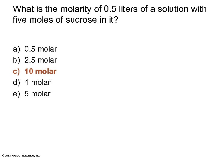 What is the molarity of 0. 5 liters of a solution with five moles