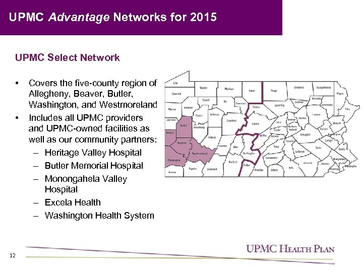 UPMC Advantage Networks for 2015 UPMC Select Network • • 12 Covers the five-county