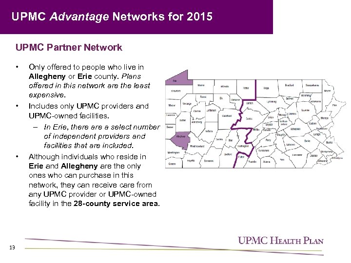 UPMC Advantage Networks for 2015 UPMC Partner Network • • • 13 Only offered